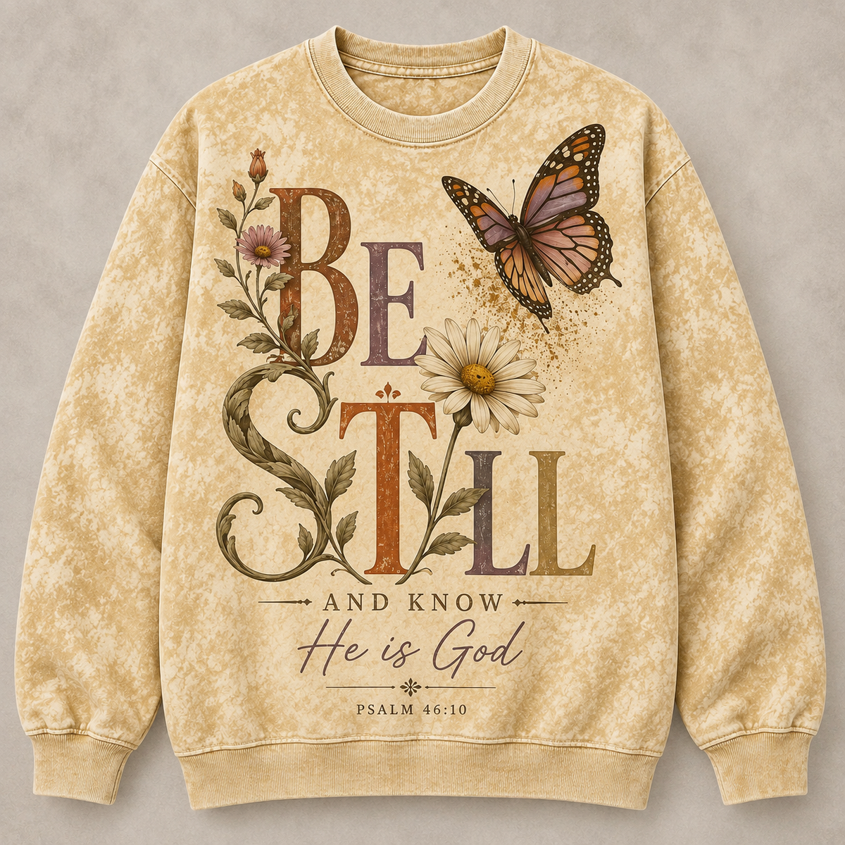 Be Still and Know He Is God Sweatshirt – Psalm 46:10