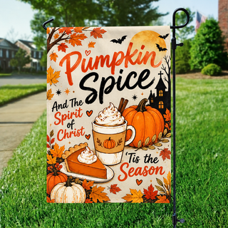 Pumpkin Spice And The Spirit Of Christ Halloween Garden Flag