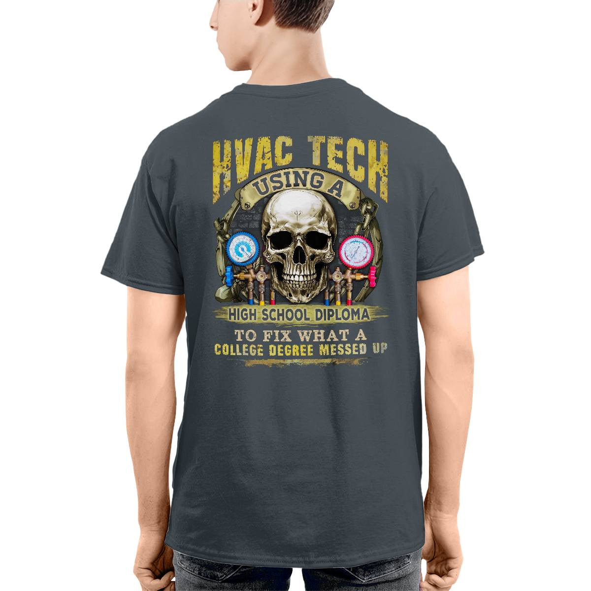 Awesome HVAC Tech using a high school diploma-T-shirt - grunx260804-0248