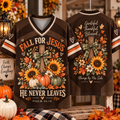 Fall For Jesus He Never Leaves T-Shirt Jersey