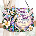 Trust In Him Trust Through It Acrylic Suncatcher
