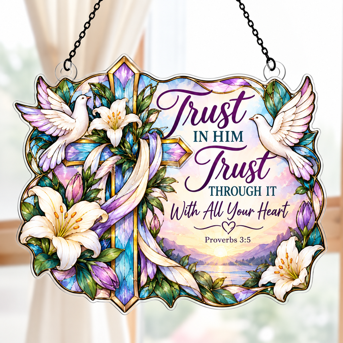 Trust In Him Trust Through It Acrylic Suncatcher