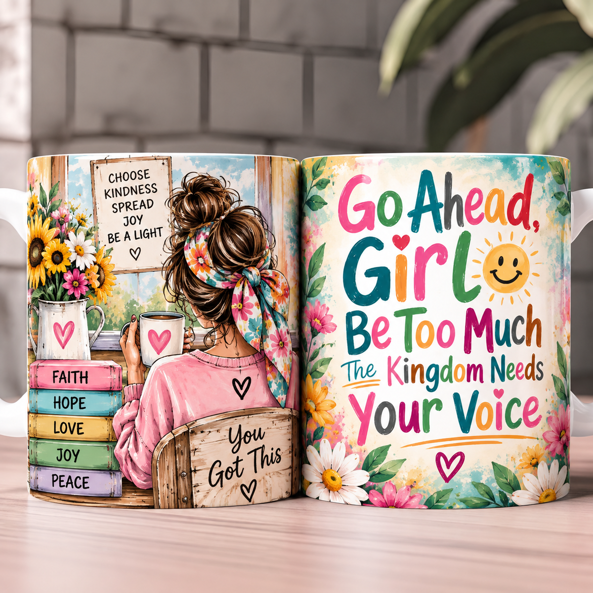 Go Ahead Girl Be Too Much Coffee Mug